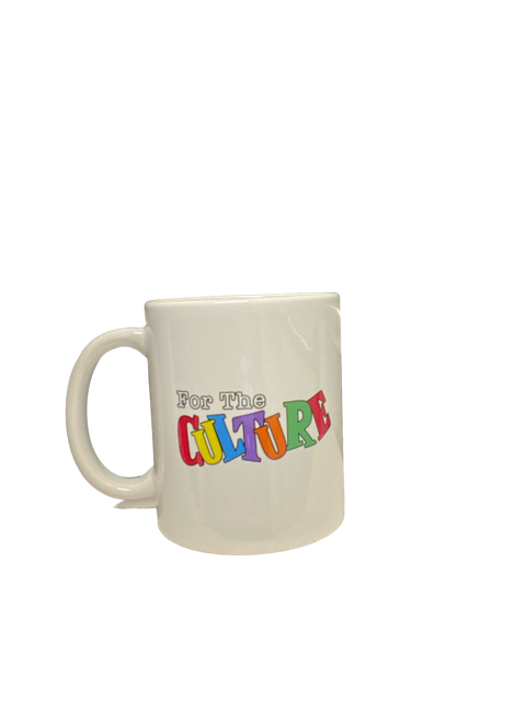 "For the Culture" Coffee Mug!